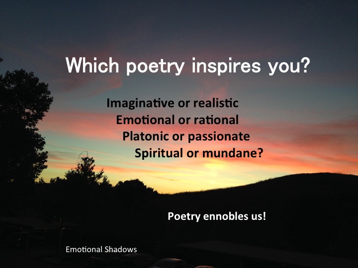 Poetry inspires and ennobles us